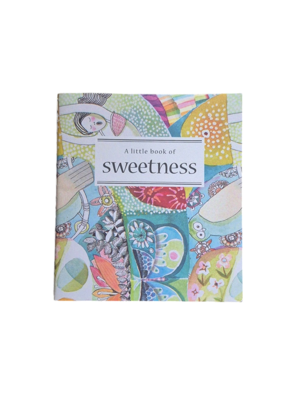 A Little Book of Sweetness by Loren Boyd, a small hardcover book with a colorful cover featuring playful illustrations. nz