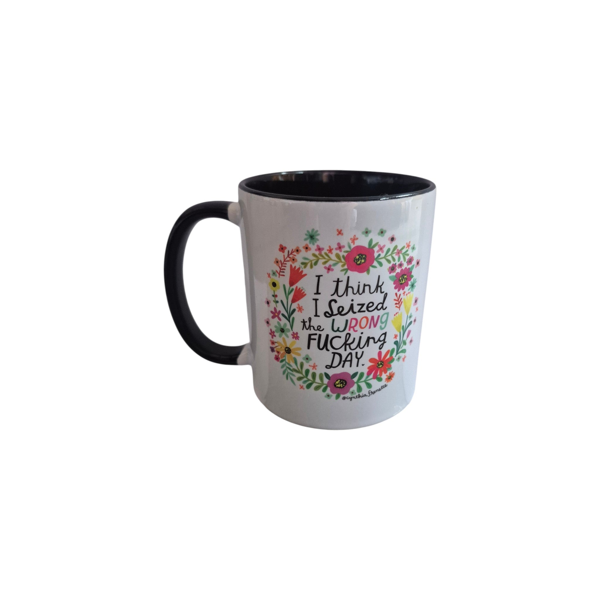 I Think I Seized the Wrong F*cking Day Mug nz