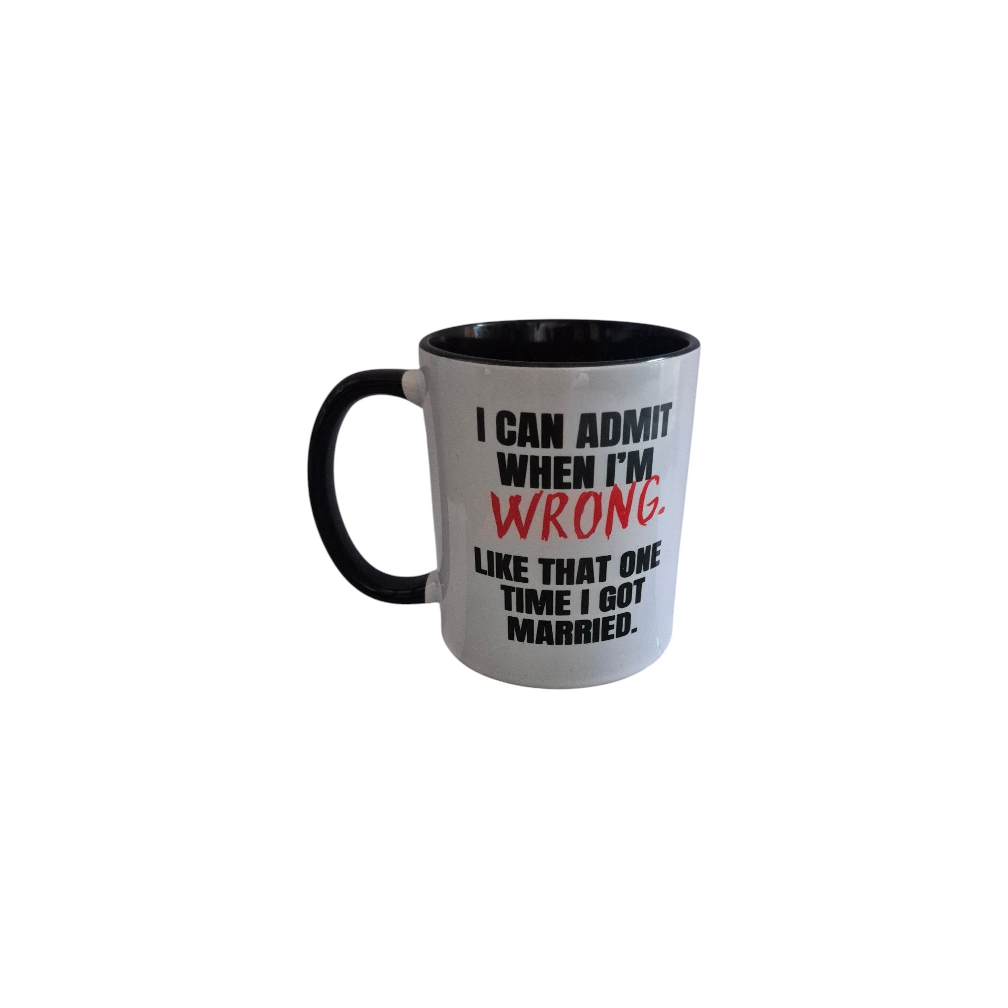 I Can Admit When I'm Wrong, Like That One Time I Got Married Mug nz