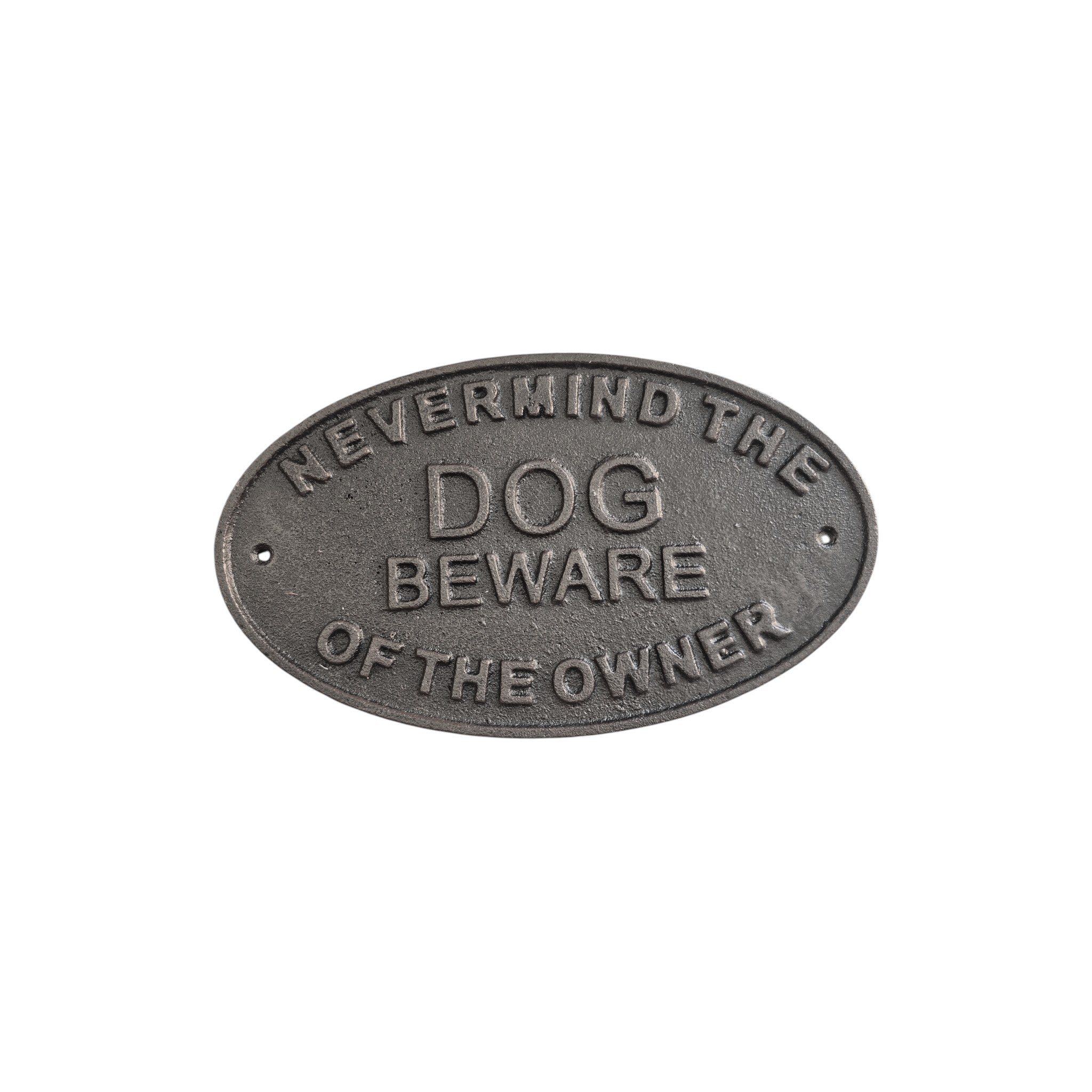 Nevermind the Dog Beware of the Owner Cast Iron Plaque 22cm nz