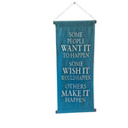 'Some People Want It To Happen' Motivational Fabric Scroll | 34cm x 83cm Blue nz