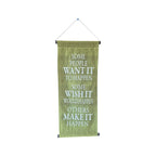 'Some People Want It To Happen' Motivational Fabric Scroll | 34cm x 83cm Green Olive nz