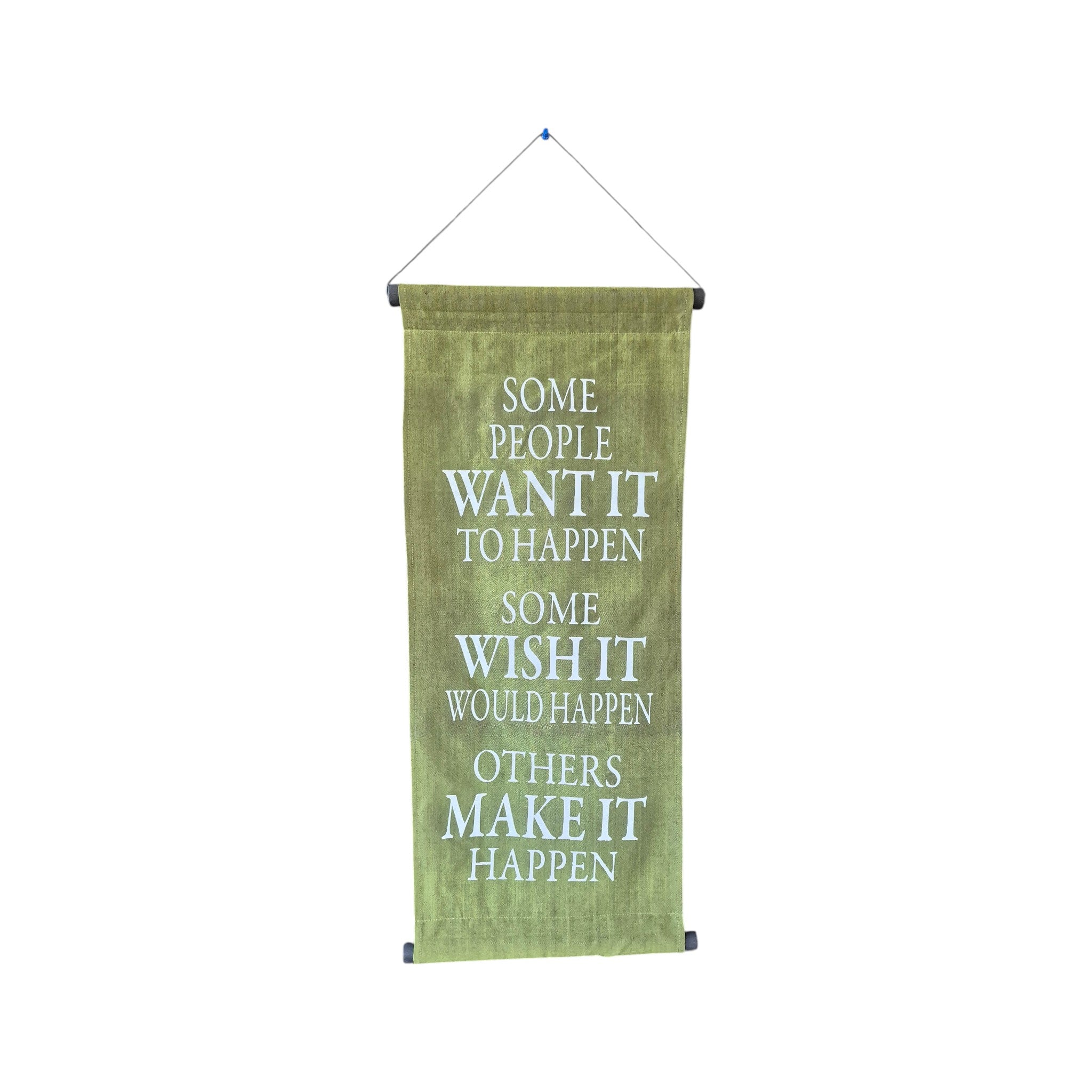 'Some People Want It To Happen' Motivational Fabric Scroll | 34cm x 83cm Green Olive nz