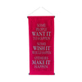 'Some People Want It To Happen' Motivational Fabric Scroll | 34cm x 83cm Red nz