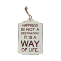 Happiness is not a Destination Hanging Wooden Sign nz Loren Boyd