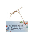 Butterflies and Bees Welcome Here Hanging Wooden Sign nz Loren Boyd