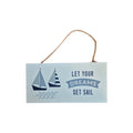 Let Your Dreams Set Sail Hanging Wooden Sign nz Loren Boyd