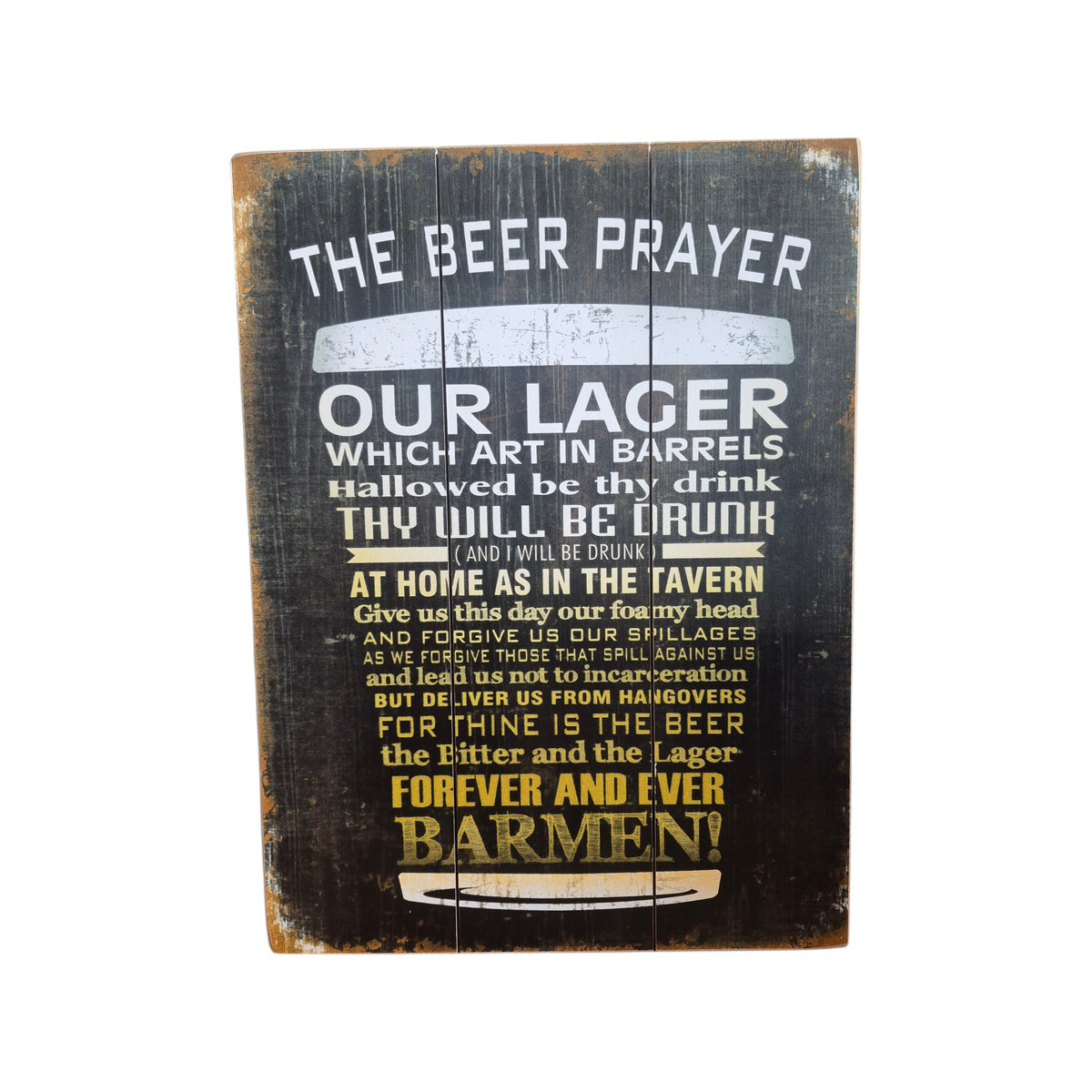The Beer Prayer wooden sign — distressed dark timber board with bold white and gold humorous parody text, 40cm x 30cm