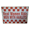 Real Women Ride wooden sign — distressed white timber board with bold red lettering reading Real Women Ride Men with Harleys and red and white racing checkerboard border, 60cm x 40cm. nz