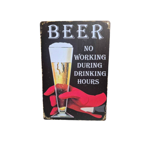 Beer – No Working During Drinking Hours Metal Sign