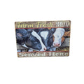 Farm Fresh Milk Served Here Metal Sign