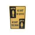 Guys No Shirt No Service – Girls No Shirt Free Drinks Metal Sign