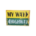 My Way – Highway Metal Sign