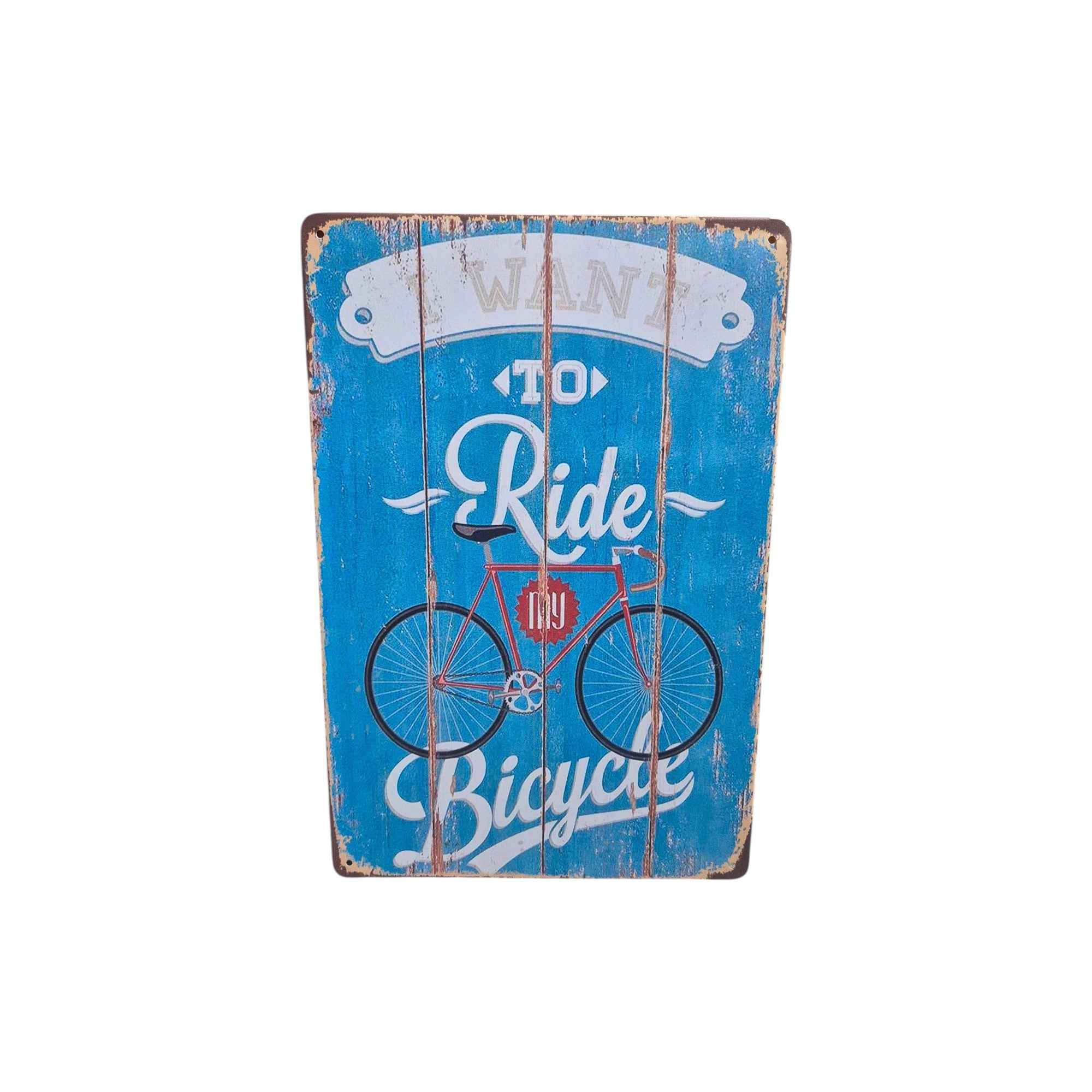 Want to Ride My Bicycle Metal Sign