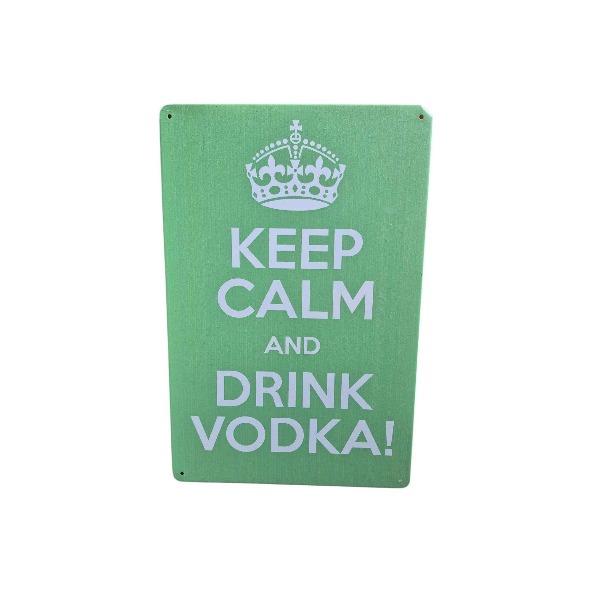Keep Calm and Drink Vodka! Metal Sign