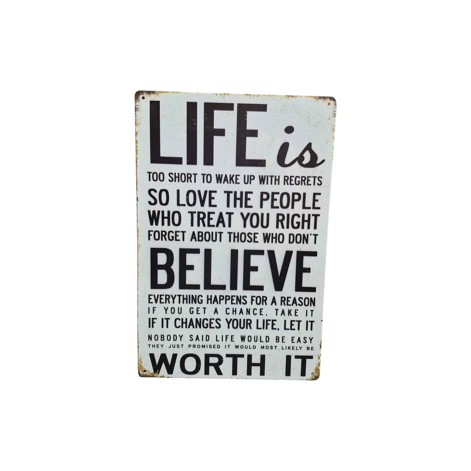 Life is Too Short to Wake Up With Regrets – Worth It Metal Sign