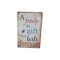 A Family is a Gift that Lasts Forever Metal Sign