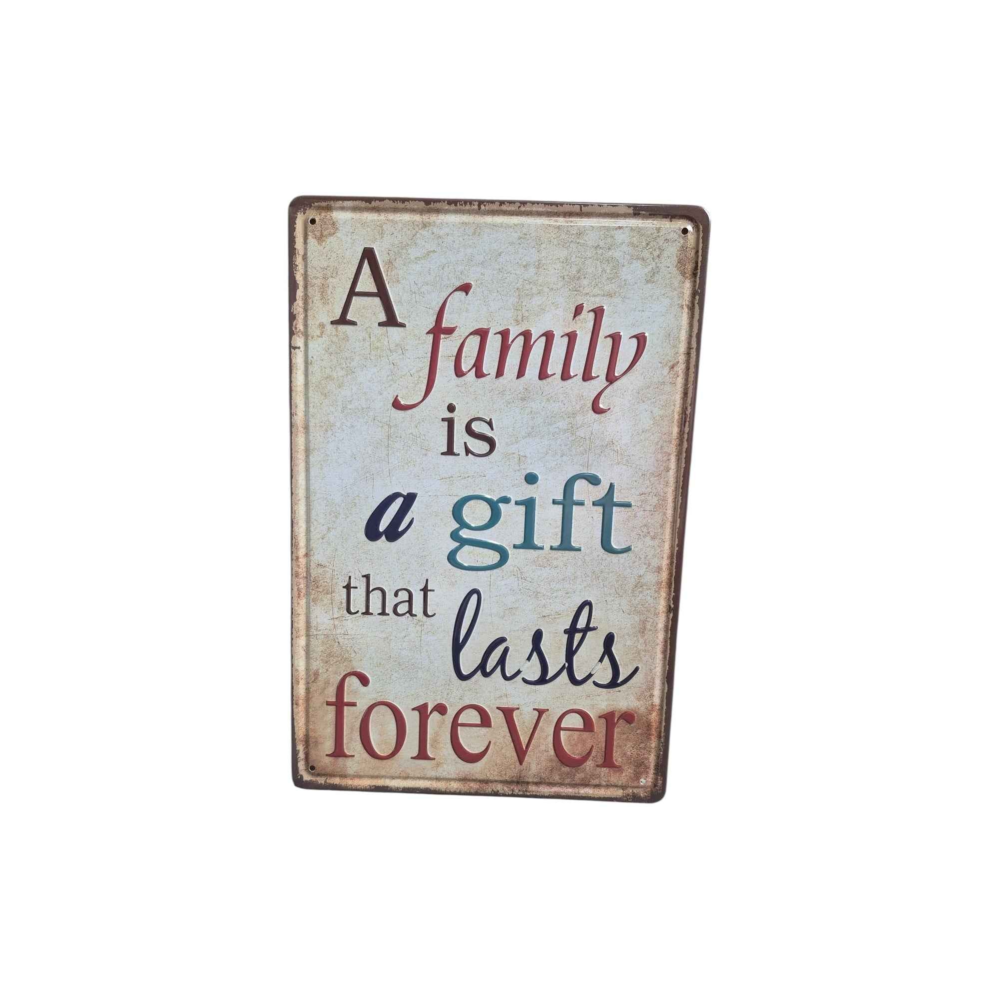 A Family is a Gift that Lasts Forever Metal Sign