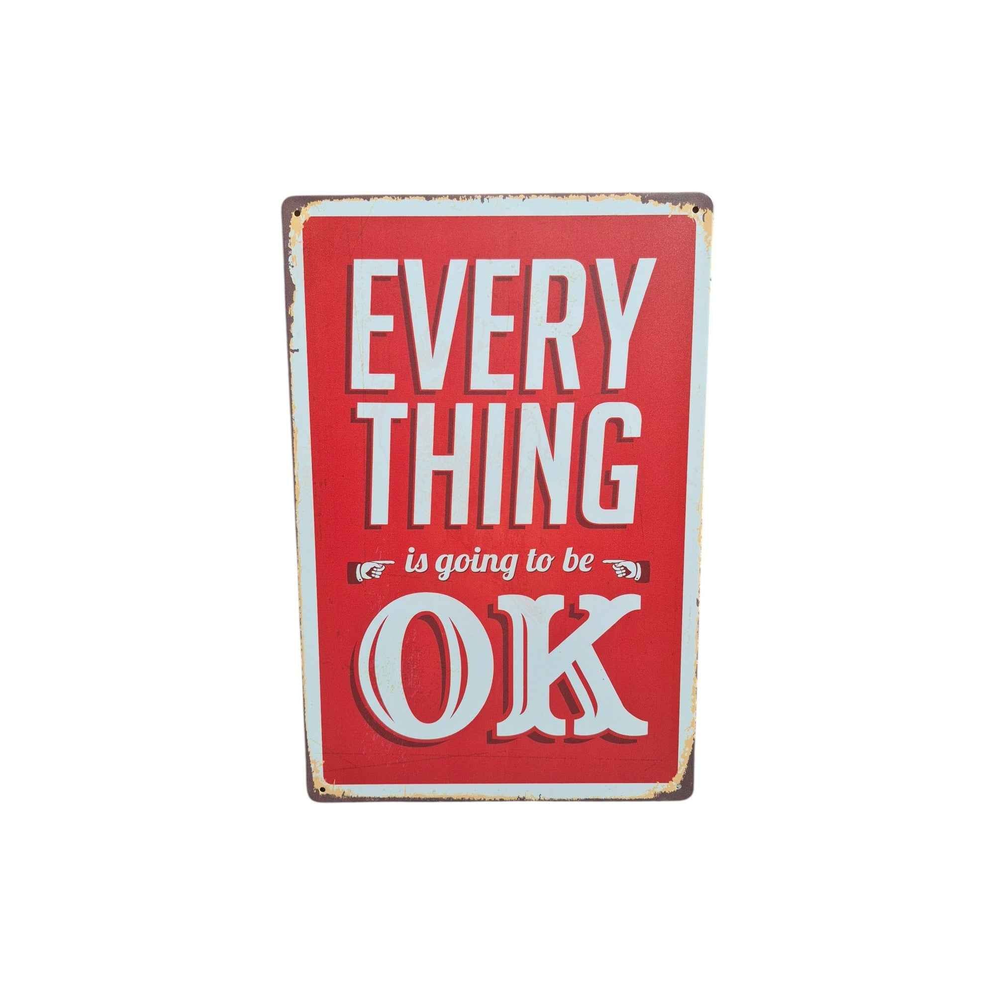 Everything is Going to be OK Metal Sign