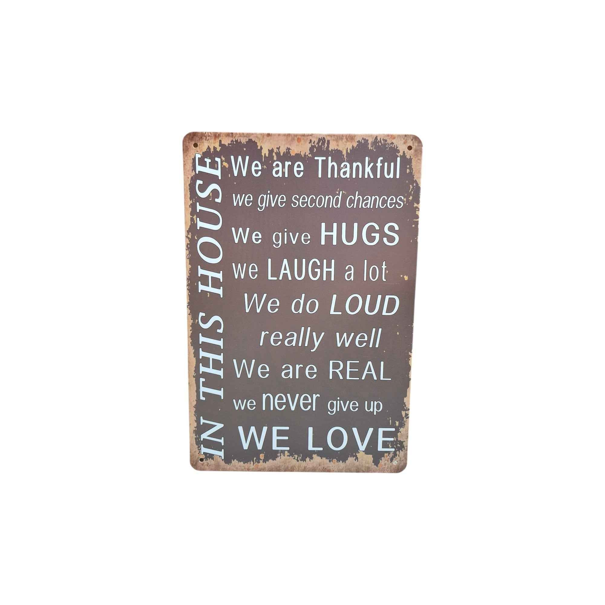 In This House – We are Thankful, We Give Hugs, We Love Metal Sign