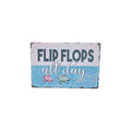 Flip Flops All Day Metal Sign