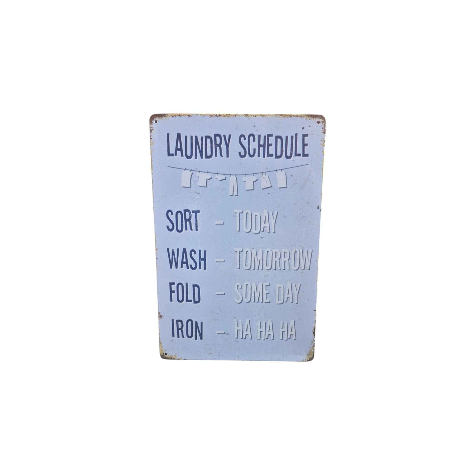 Laundry Schedule Metal Sign – Sort: Today, Wash: Tomorrow, Fold: Some Day, Iron: Ha Ha Ha