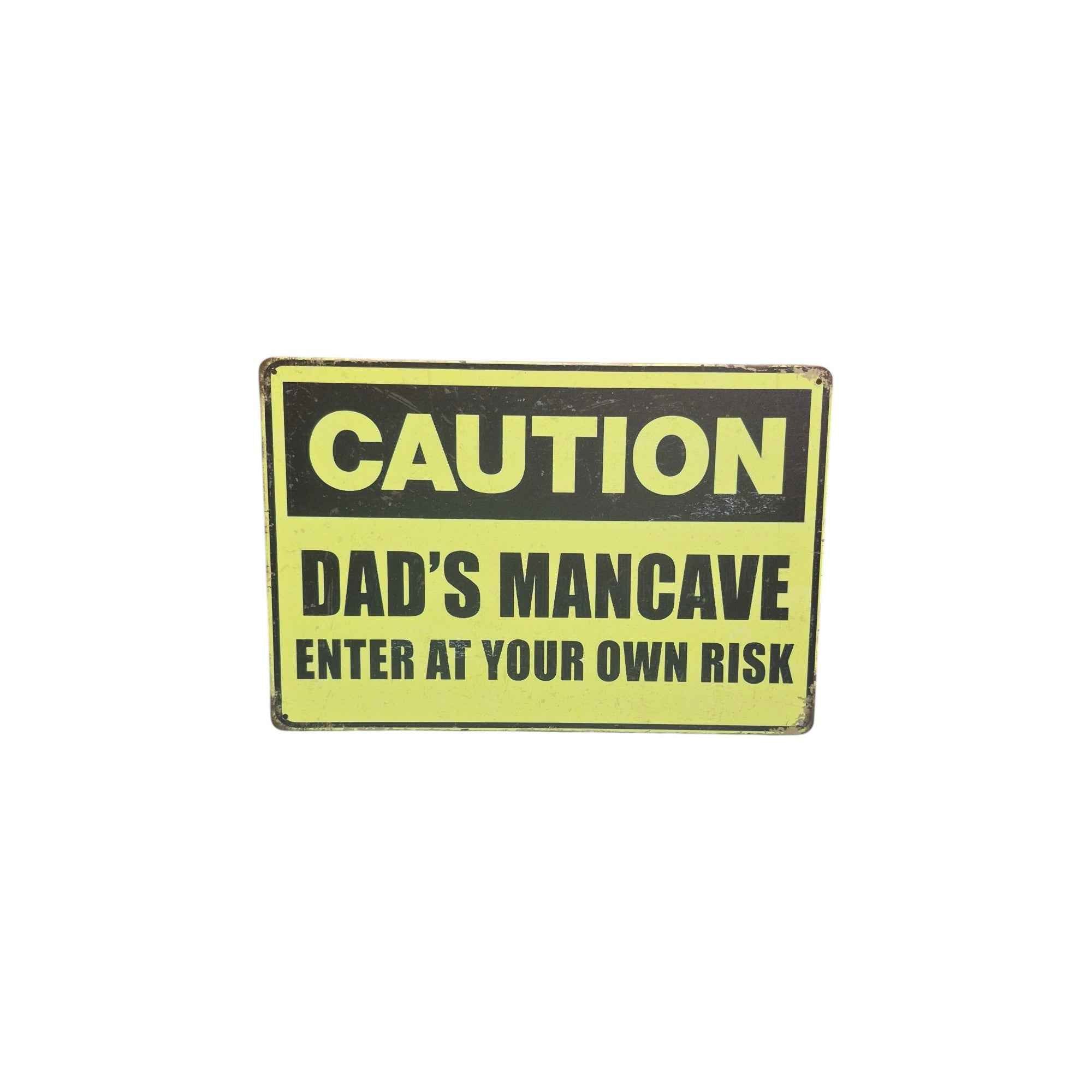 Caution – Dad's Mancave, Enter at Your Own Risk Metal Sign