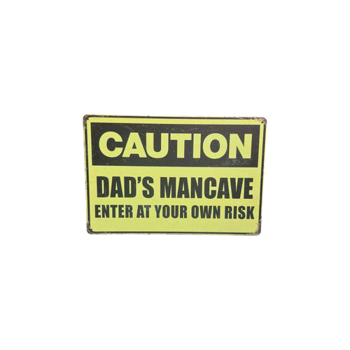 Caution – Dad's Mancave, Enter at Your Own Risk Metal Sign