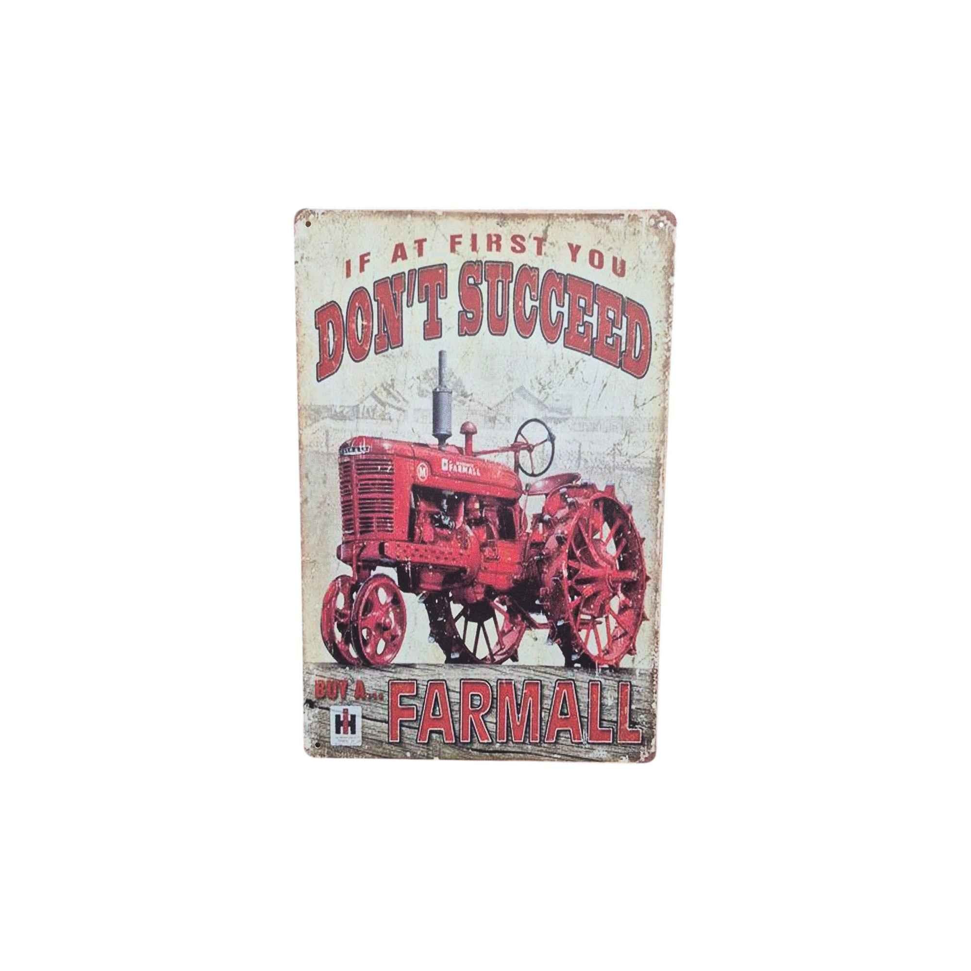 If at First You Don't Succeed, Buy a Farmall Metal Sign