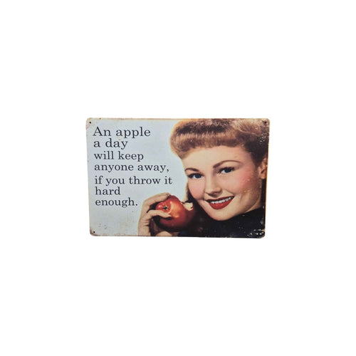 An Apple a Day Will Keep Anyone Away, If You Throw It Hard Enough Metal Sign