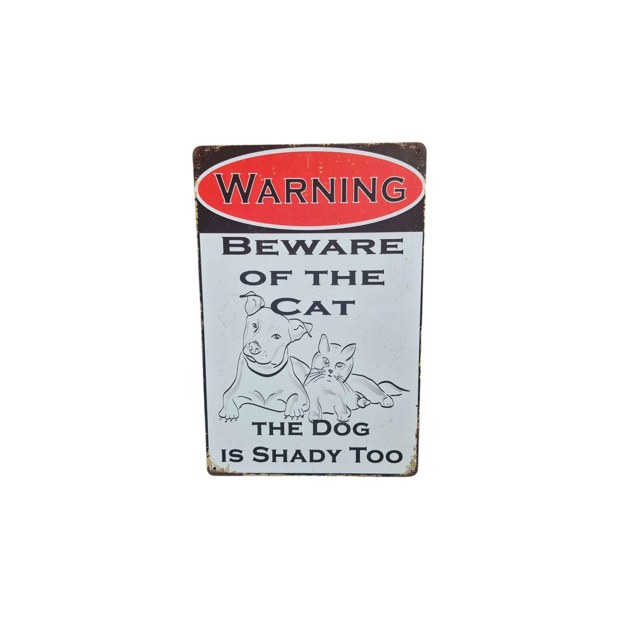 Warning: Beware of the Cat – The Dog is Shady Too Metal Sign