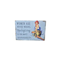 Women Are Never Wrong – Apologizing is the Man's Responsibility Metal Sign