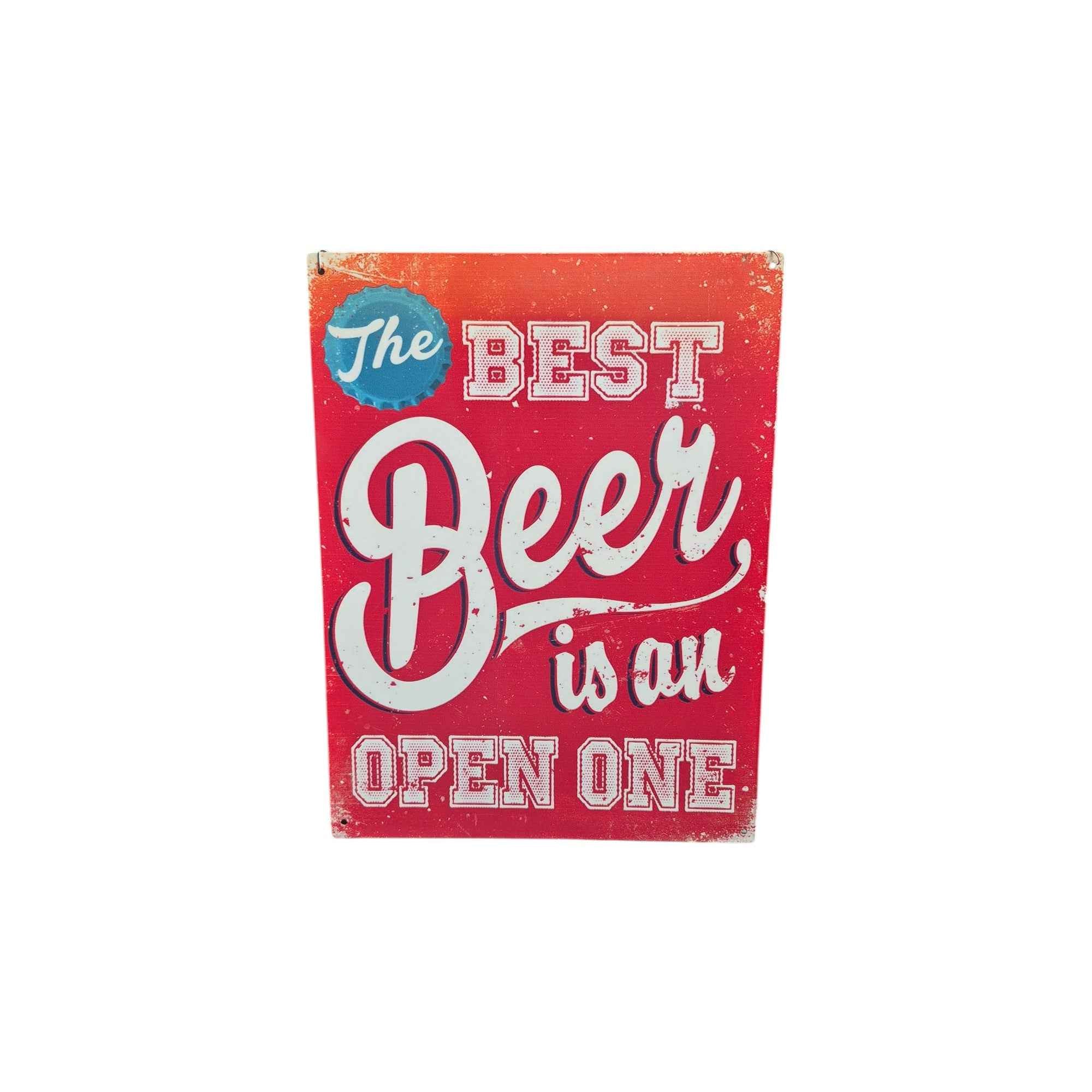 The Best Beer is an Open One Metal Sign
