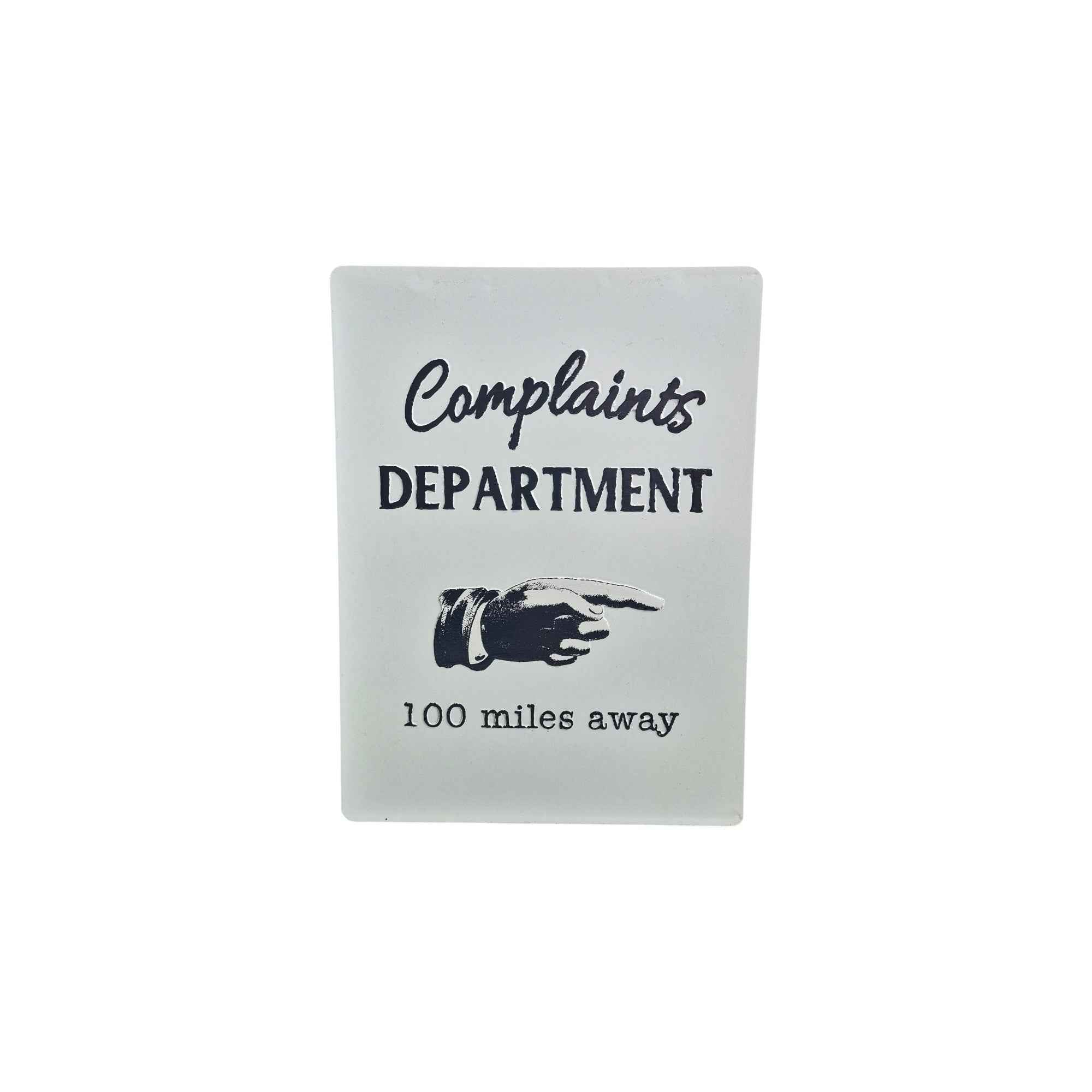 Complaints Department – 100 Miles Away Metal Sign