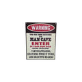 Warning: Man Cave Metal Sign
