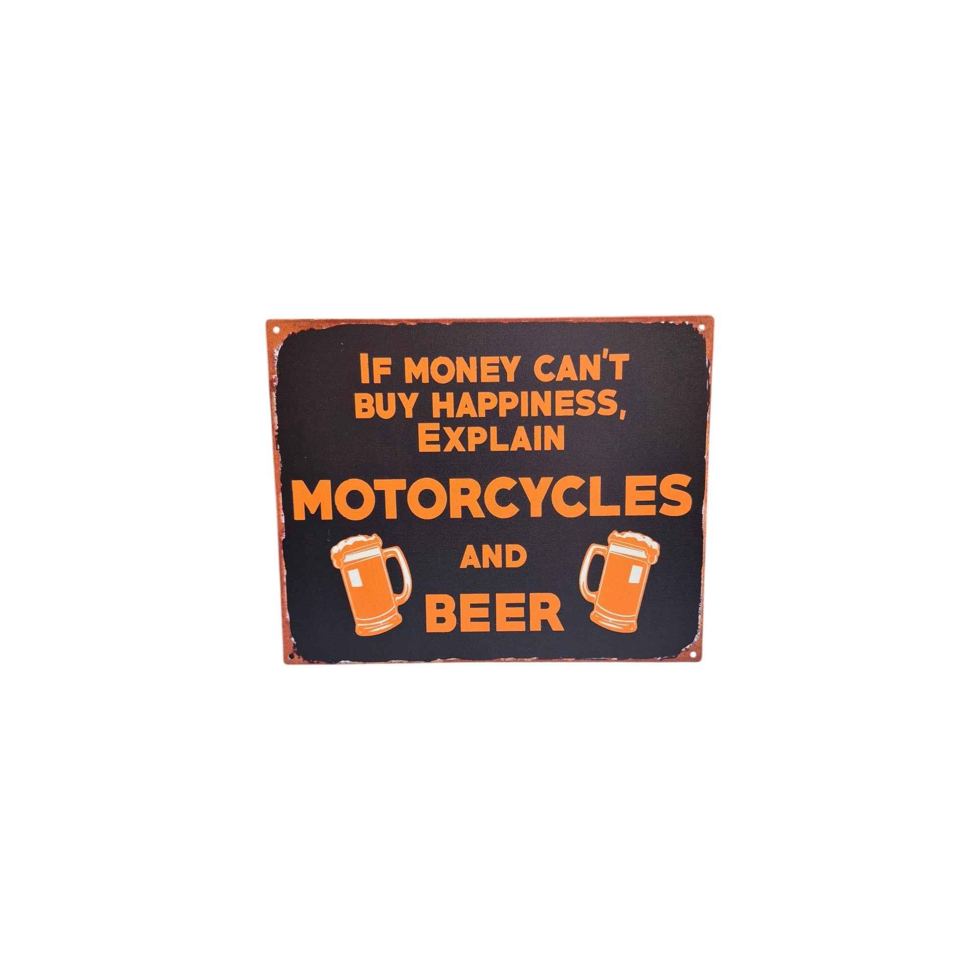 If Money Can't Buy Happiness, Explain Motorcycles and Beer Metal Sign