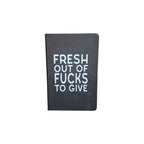 Fresh Out of F*cks to Give black Notebook nz