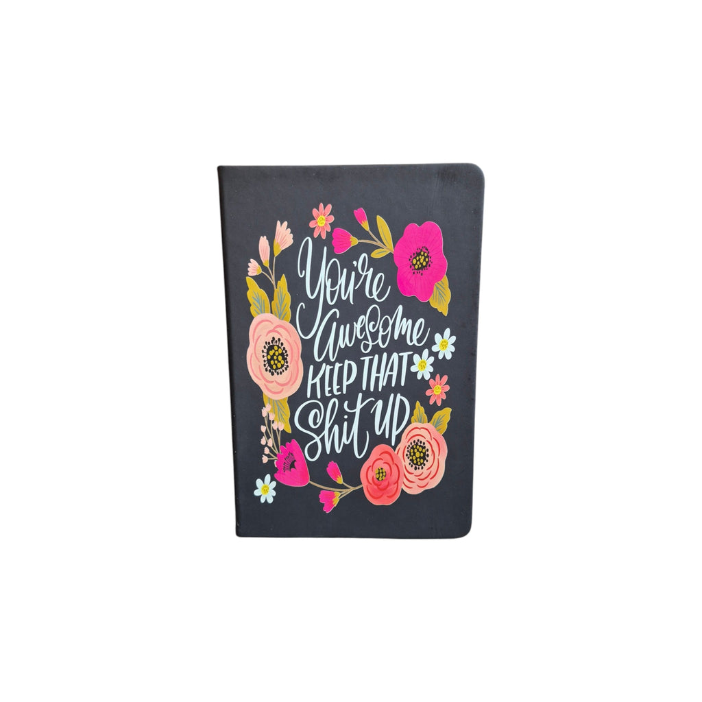 You're Awesome Keep That Sh*t Up Floral Black Notebook nz